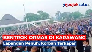 Bentrok Ormas di Karawang Hari ini Karawang Mencekam Ribuan Ormas Penuhi Lapangan [upl. by Sullivan823]