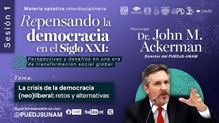 🚨Materia optativa quotRepensando la democracia en el siglo XXIquot Clase 1 con John Ackerman [upl. by Pearla]