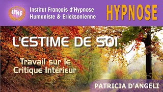 Hypnose pour lESTIME DE SOI par Patricia dAngeli [upl. by Oiligriv]