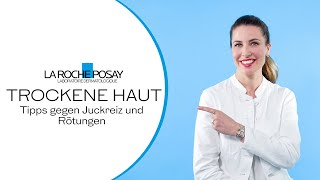 Trockene Haut Tipps gegen Juckreiz und Rötungen  La Roche Posay [upl. by Yenffad391]