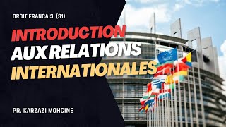 Introduction aux Relations Internationales  Séance N° 1 Introduction générale Droit FR S1 [upl. by Parlin]