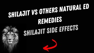 Shilajit vs others natural ED remedies  Shilajit Side Effects [upl. by Franciska933]