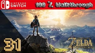 The Legend Of Zelda Breath Of The Wild  100 Walkthrough Part 31 100 Guide All Collectibles [upl. by Aettam]