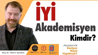 İyi akademisyen kimdir Kriterleri nelerdir [upl. by Cleland]