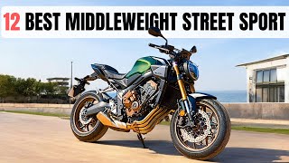 12 BEST MIDDLEWEIGHT STREET SPORT BIKES OF [upl. by Tompkins50]