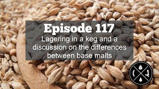 Lagering in a keg and a discussion on the differences between base malts  HHH Ep 117 [upl. by Arebma]