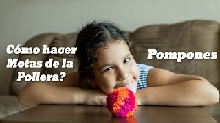 Cómo hacer Pompones o Motas de la Pollera [upl. by Supen]