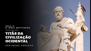 Aula Aberta Núcleo de Formação  O Ideal Motivador Titãs da civilização ocidental [upl. by Ecirp]