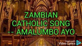 Amalumbo ayo zambian catholic song [upl. by Sherwynd892]