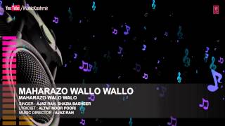 Official  Maharazo Wallo Wallo Full HD Song  TSeries Kashmiri Music  Ajaz Rah amp Shazia Basheer [upl. by Lalise]