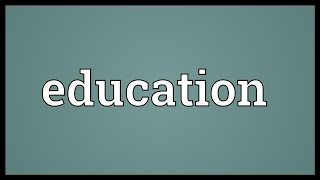 Education Meaning [upl. by Corie]