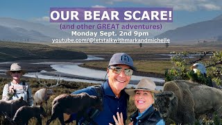 Our Bear Scare and other adventures in Yellowstone and Grand Teton [upl. by Ynnob]