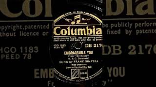 1945 FRANK SINATRA  Embraceable You COLUMBIA 10quot DB2176 [upl. by Sukhum]