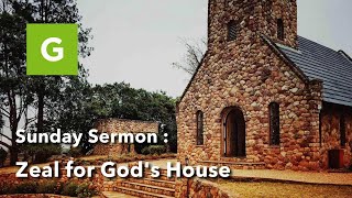 Sermon  Zeal for Gods House [upl. by Colwin]