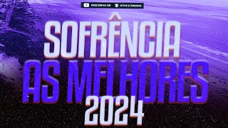 ARROCHA SOFRÊNCIA AS MELHORES 2024 [upl. by Garrott]