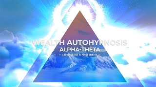 Autohypnosis for Wealth  Reprogram the Subconscious  Binaural Hemisync  Millionaire Mindset [upl. by Arodoet]