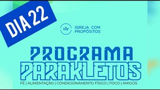 PROGRAMA PARAKLETOS DIA 22 [upl. by Harikahs]