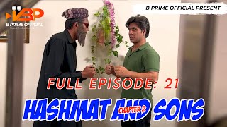 Hashmat and Sons Chapter 2  Full Episode 21  B Prime Official  hashmatandsons [upl. by Blakely]