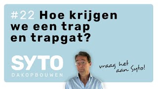 Dakopbouw Vraag het Syto  22 Hoe krijgen we een trap en trapgat [upl. by Kyred]