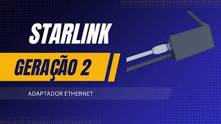 Starlink Geração 2  Adaptador Ethernet [upl. by Aehtrod]