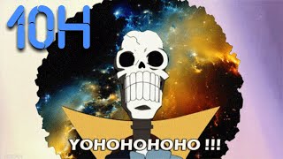 BROOK YOHOHOHO 10 HOURS  ONE PIECE [upl. by Ronnica523]