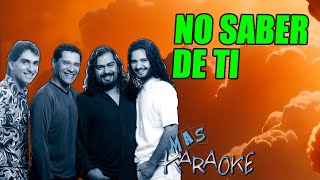 NO SABER DE TI  Los Nocheros karaoke [upl. by Anaid]