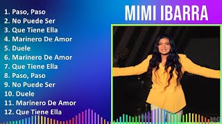 Mimi Ibarra 2024 MIX Las Mejores Canciones  Paso Paso No Puede Ser Que Tiene Ella Marinero [upl. by Nauqan]