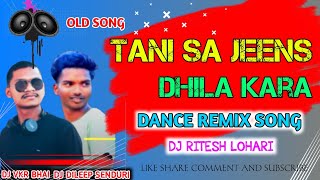 Tani Sa Jeans Dhila Kara ‼️ Dj Remix Song  Guddu Rangila Bhojpuri Dj Remix Song Dj Ritesh Lohari‼️ [upl. by Notterb963]