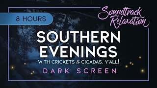 Southern Evenings Dark Screen  8 Hours of Cicadas amp Cricket Night Sounds for Sleep amp Relaxation [upl. by Atsylac114]