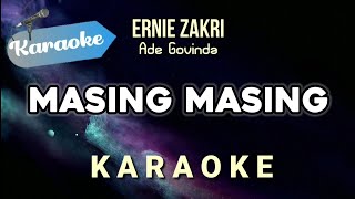 Karaoke Masing Masing – Ernie Zakri Ade Govinda Karaoke Version [upl. by Dannica387]