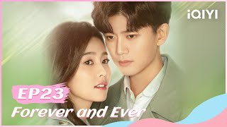 🍏 【FULL】一生一世 EP23  Forever and Ever  iQIYI Romance [upl. by Sage]