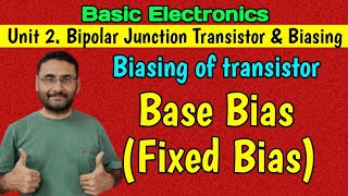 Fixed Bias  Base Bias  Transistor Biasing  Basic Electronics  BEBTech 1st year  in हिन्दी [upl. by Onairot]