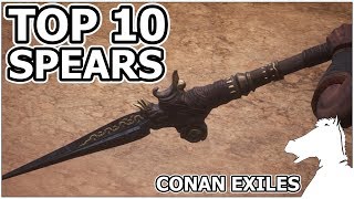 TOP 10  Spears  2018  CONAN EXILES [upl. by Netsud992]