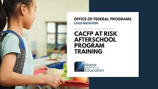 CACFP At Risk Afterschool Program Training [upl. by Aicenet109]