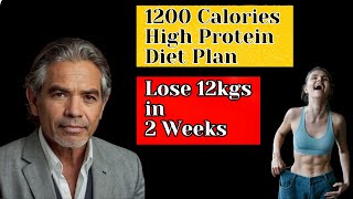 1200 Calorie High Protein Diet Plan To Lose Weight Fast  Lose 12 Kgs In 2 Weeks Doctor Especialist [upl. by Arebma]