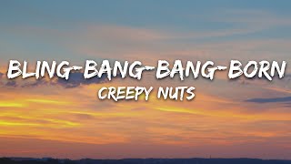 Creepy Nuts  Bling Bang Bang Born Lyrics [upl. by Olumor]