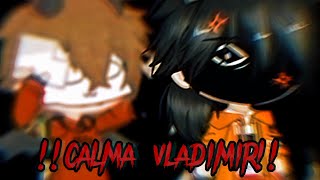 °•¡¡Calma Vladimir •°MemeMikecrackTrollinoOriginal [upl. by Lesya9]