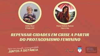 Repensar cidades em crise a partir do protagonismo feminino [upl. by Adnelg980]