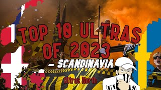 TOP 10 ULTRAS OF 2023  SCANDINAVIA  Ultras North [upl. by Tamarra]