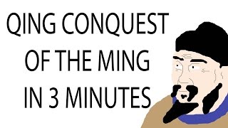 Qing Conquest of the Ming  3 Minute History [upl. by Denby]