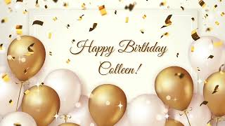 Happy Birthday Colleen  Happy Birthday To You Song [upl. by Camden91]