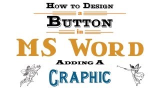 How to Design a Button in MS Word Adding a Graphic [upl. by Hogarth]