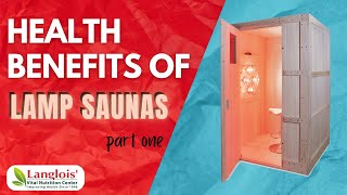 Health Benefits of Lamp Saunas  Near Infrared Sauna  Detoxification amp Respiratory Health  part 1 [upl. by Hildick]