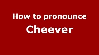 How to pronounce Cheever American EnglishUS  PronounceNamescom [upl. by Liebman]