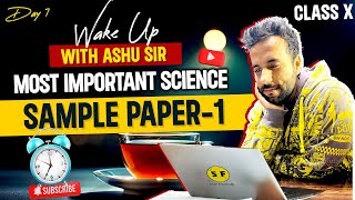 Most Important Science Sample Paper 1  Class 10th Science Board Revision Wake Up Day 7 Ashu Sir [upl. by Blinnie]