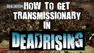 Dead Rising Transmissionary achievement guide [upl. by Evol]