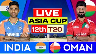 India Vs Oman Asia Cup 2024 T20 Match Live  IND vs OMAN Match Live  Asia Cup 2024 Match [upl. by Oemor]