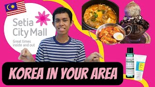 Korea in your Area Malaysia Kfood amp Kbeauty in Setia City Mall [upl. by Ryhpez]