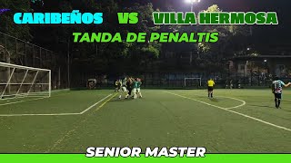 CARIBEÑOS VS VILLA HERMOSA Torneo Miraflores Categoría Sénior Máster TANDA DE PENALTIS [upl. by Sharman554]