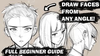 How to Draw Anime Faces from ANY ANGLE Full BEGINNER Guide 🙃 [upl. by Samuelson]